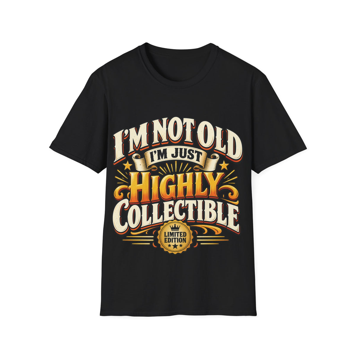I’m Not Old, I’m Just Highly Collectible Funny Vintage Graphic T-Shirt