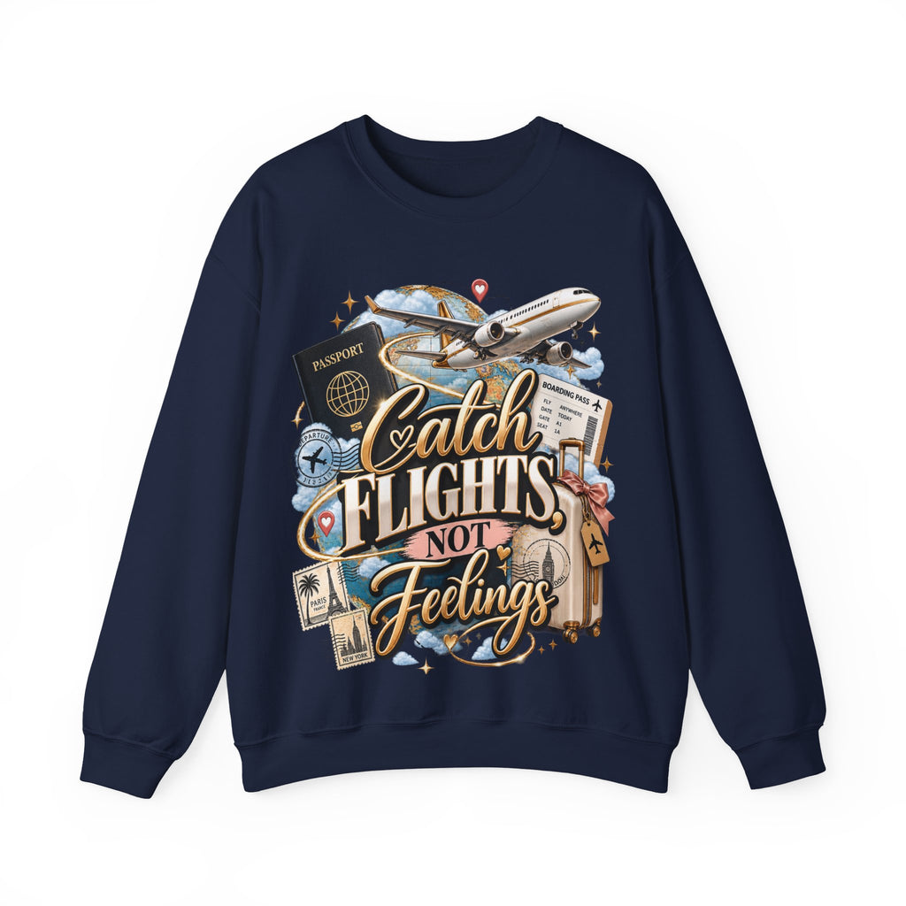 Catch Flights, Not Feelings Girls Trip Sweatshirt