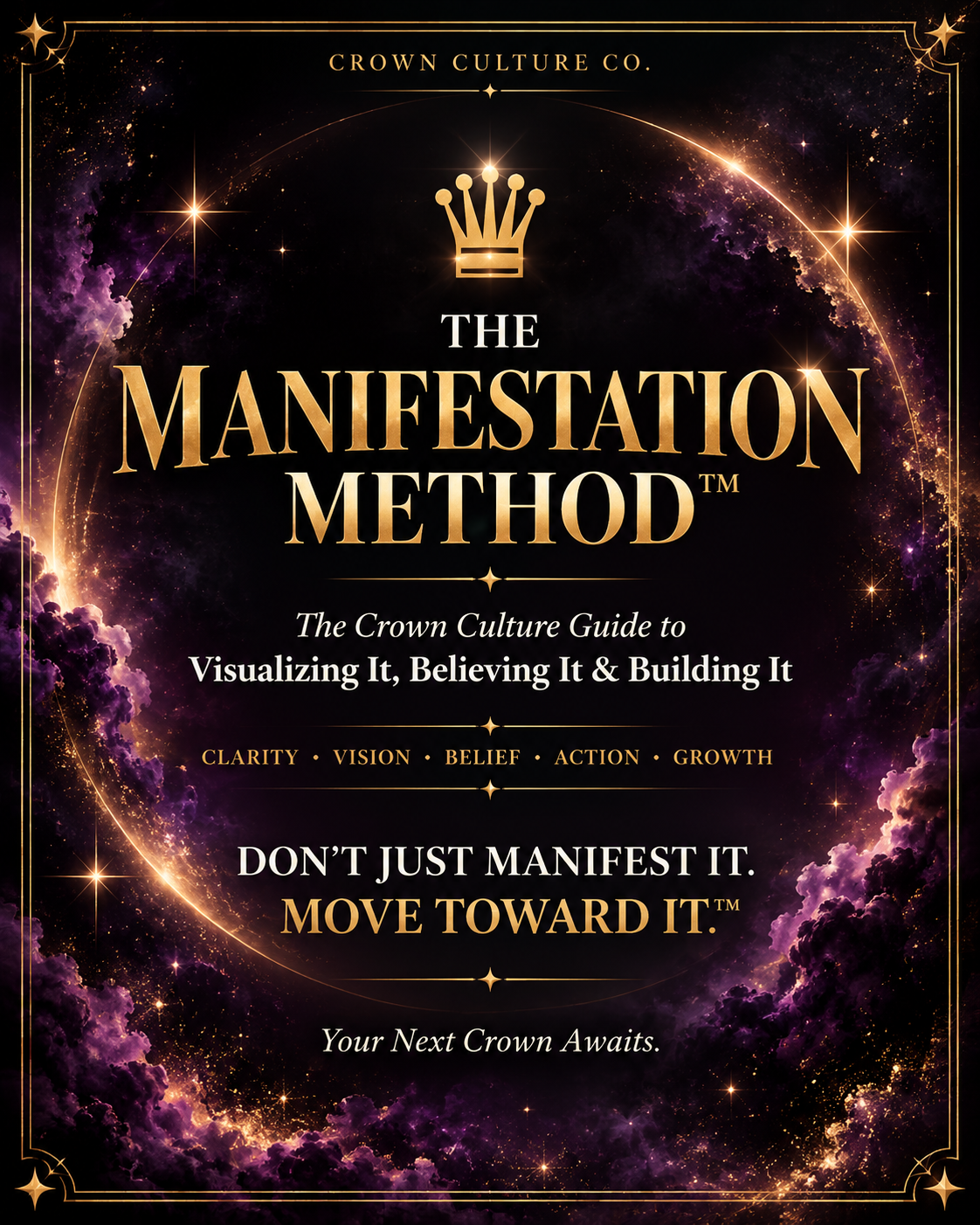 THE MANIFESTATION METHOD™ — The Crown Culture Guide to Visualizing It, Believing It & Building It