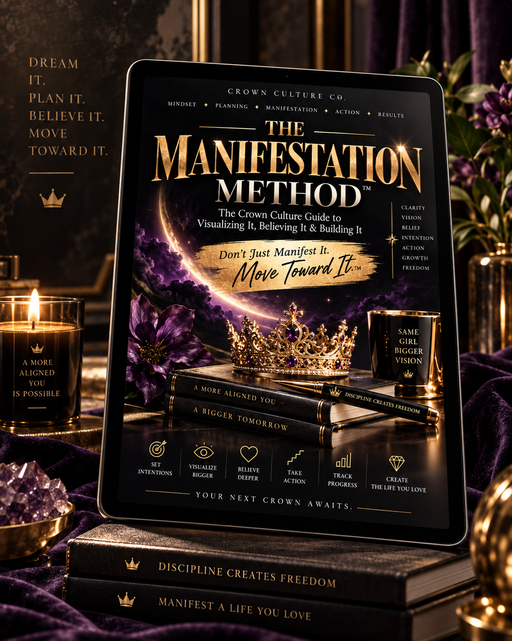 THE MANIFESTATION METHOD™ — The Crown Culture Guide to Visualizing It, Believing It & Building It